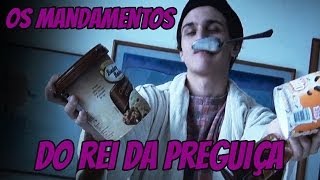 OS MANDAMENTOS DO REI DA PREGUIÇA