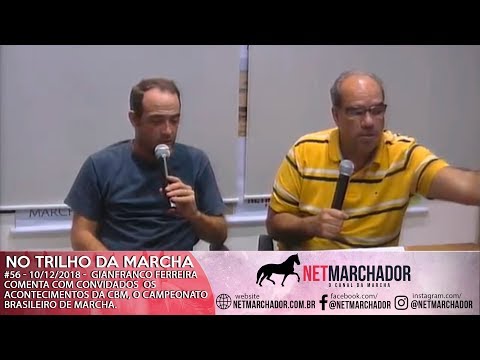 #56 - NO TRILHO DA MARCHA - 10/12/2018 - GIANFRANCO FERREIRA