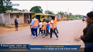 GABON / SECURITE ROUTIERE : Sensibilisation sur les dangers de la route à Ekouk Chantier