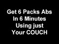 Get six pack abs in 6 minutes on your couch. This Works!