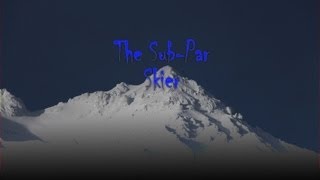 Sub Par Skier EP1