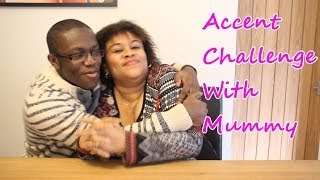 Accent Challenge With My Mum