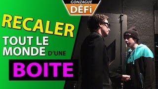 DEFI: Recaler tout le monde à l'entrée d'une boite