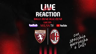 Live Reaction #TorinoMilan | Segui la partita con noi