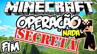 Destruição do OBNI! - Operação Secreta: Minecraft #4 (FIM)