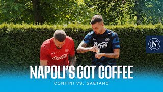 NAPOLI’S GOT COFFEE | Gaetano vs Contini