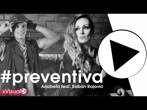 Anabela feat. Boban Rajovic - Preventiva