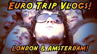 EURO TRIP VLOGS! (London and Amsterdam!)