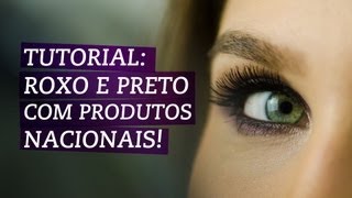 Tutorial: roxo e preto com produtos nacionais!