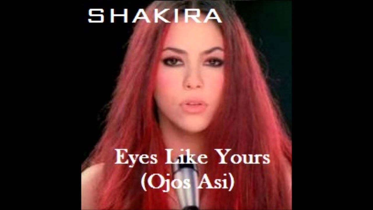YOUTUBE SHAKIRA OJOS ASI youtube shakira ojos asi: