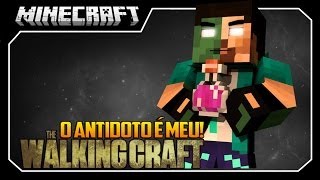 The Walking Craft #6 CONSEGUI O ANTÍDOTO? - Minecraft