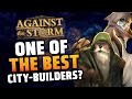 REVIEW of Against the Storm - A Roguelite City-Builder