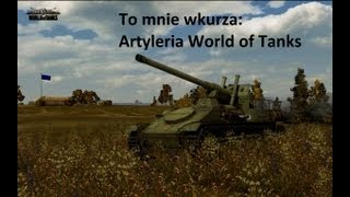 To mnie wkurza: Artyleria w World of Tanks (11.08.2013)