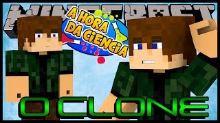 O Clone - A Hora da Ciência #02 (Minecraft)