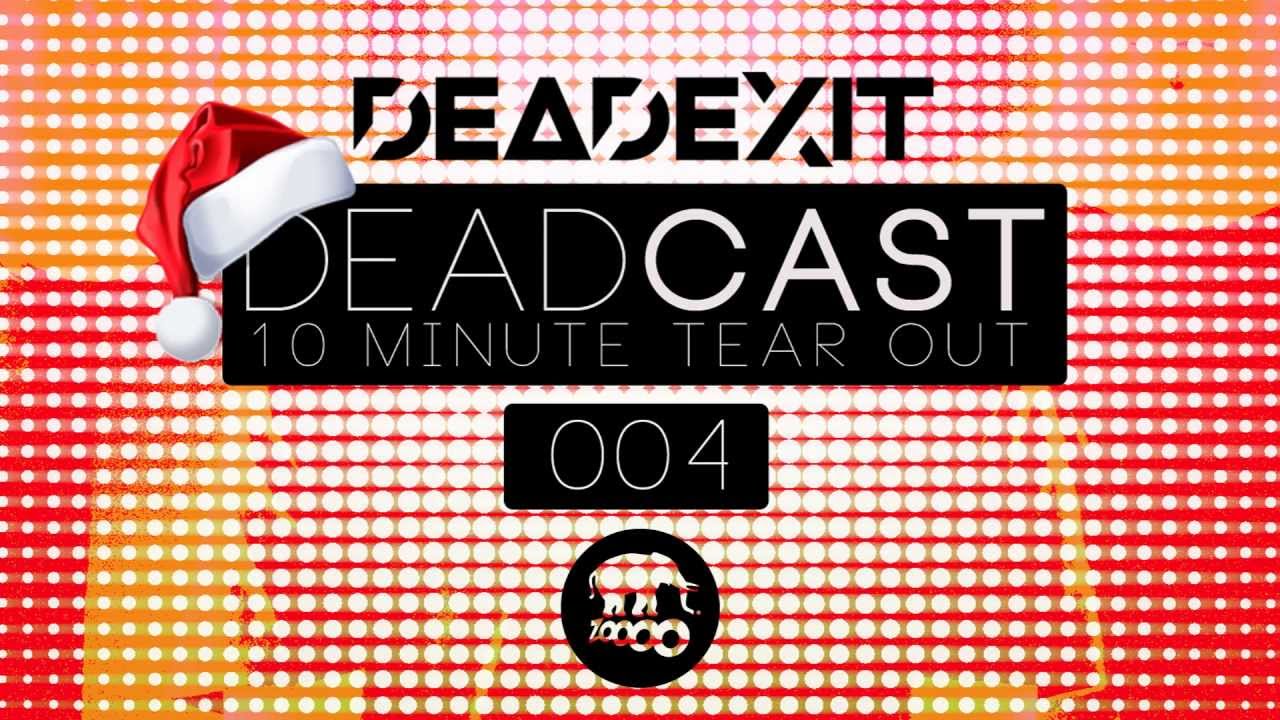 DeadExit - DEADCAST 004 (FREE DOWNLOAD IN DESCRIPTION) @DeadExitMusic ...