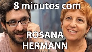 8 minutos - Rosana Hermann