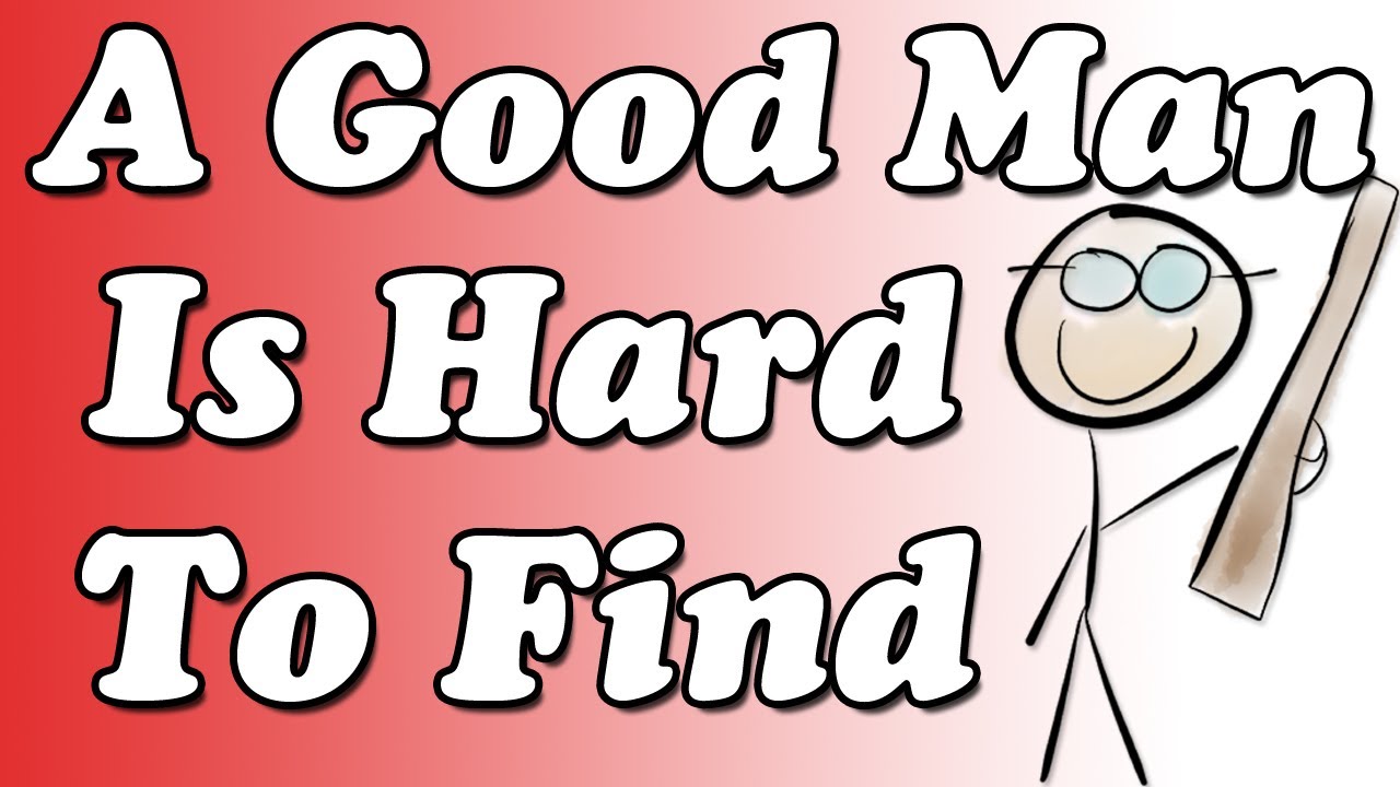 an analysis of a good man is hard to find a play by flannery oconnor Inaugural edition, december 2008 enl 258: best essays in literary analysis 3rd place winner flannery o’connor’s duality in “a good man is hard to find. an analysis of a good man is hard to find a play by flannery oconnor Inaugural edition, december 2008 enl 258: best essays in literary analysis 3rd place winner flannery o’connor’s duality in “a good man is hard to find.