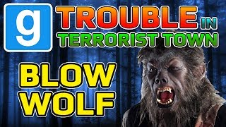 Blow Wolf (Garry's Mod Trouble In Terrorist Town)