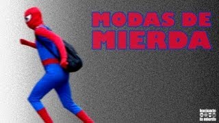 Haciendo la mierda. Modas de mierda