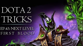 Dota 2 Tricks - Next Level First Blood