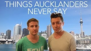 Things Aucklanders Never Say