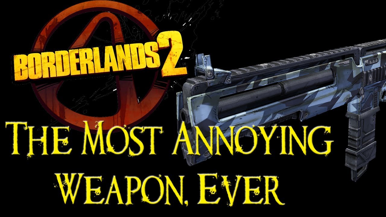 borderlands 2 most powerful weapon