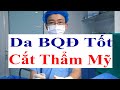 Thc Hin Phu Thut Ct Bao Quy u Bng M?y Cho B.Nh?n Da D.Vt Rt Cht Lng  B?c S Sc