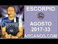 Video Horscopo Semanal ESCORPIO  del 13 al 19 Agosto 2017 (Semana 2017-33) (Lectura del Tarot)