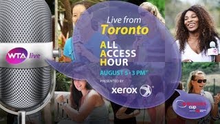 WTA Live All Access Hour presented by Xerox | 2013 Rogers Cup