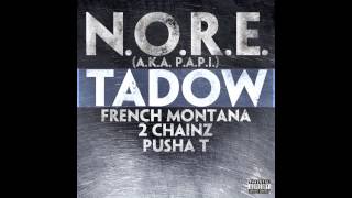 N.O.R.E. ( P.A.P.I.) - TADOW feat. French Montana, 2 Chainz