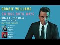 Robbie Williams ft. Lily Allen | 'Dream A Little Dream' | Swings Both Ways Official Track