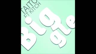 TAITO ft. Kitch - Biggle (Original Mix)