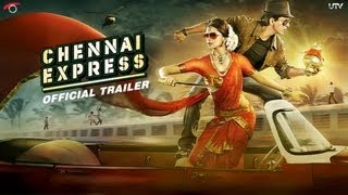 Chennai Express | Official Trailer | Shah Rukh Khan | Deepika Padukone