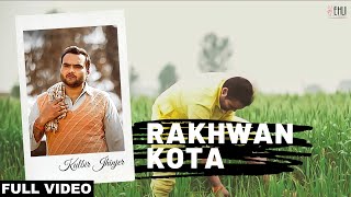 RAKHWAN KOTA | KULBIR JHINJER | VEHLI JANTA RECORDS | FULL MUSIC VIDEO 2014