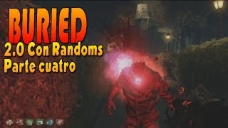 "Soy La Última Esperanza!" Black Ops 2 Zombies BURIED! Con Randoms! [Parte 4] - Live 2.0