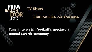 REPLAY: FIFA Ballon d'Or Ceremony 2013 TV Show