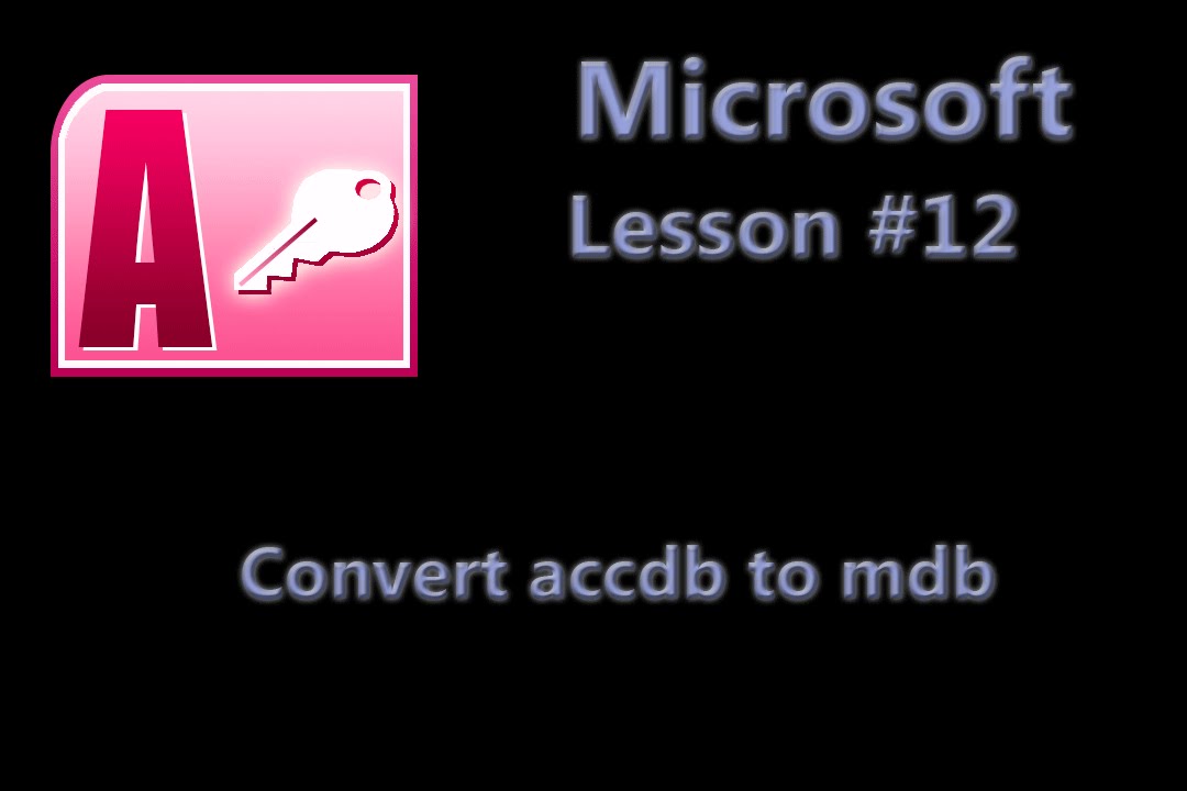 Microsoft Access Database Convert accdb to mdb - YouTube