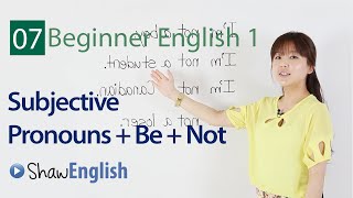 Subjective Pronouns And Verb to Be, Negative Sentences, Beginner 1, Lesson 7