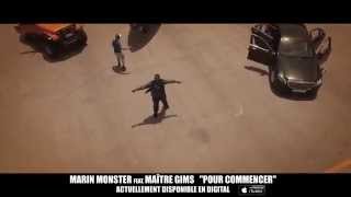 TEASER CLIP "POUR COMMENCER" MARIN MONSTER FEAT MAITRE GIMS