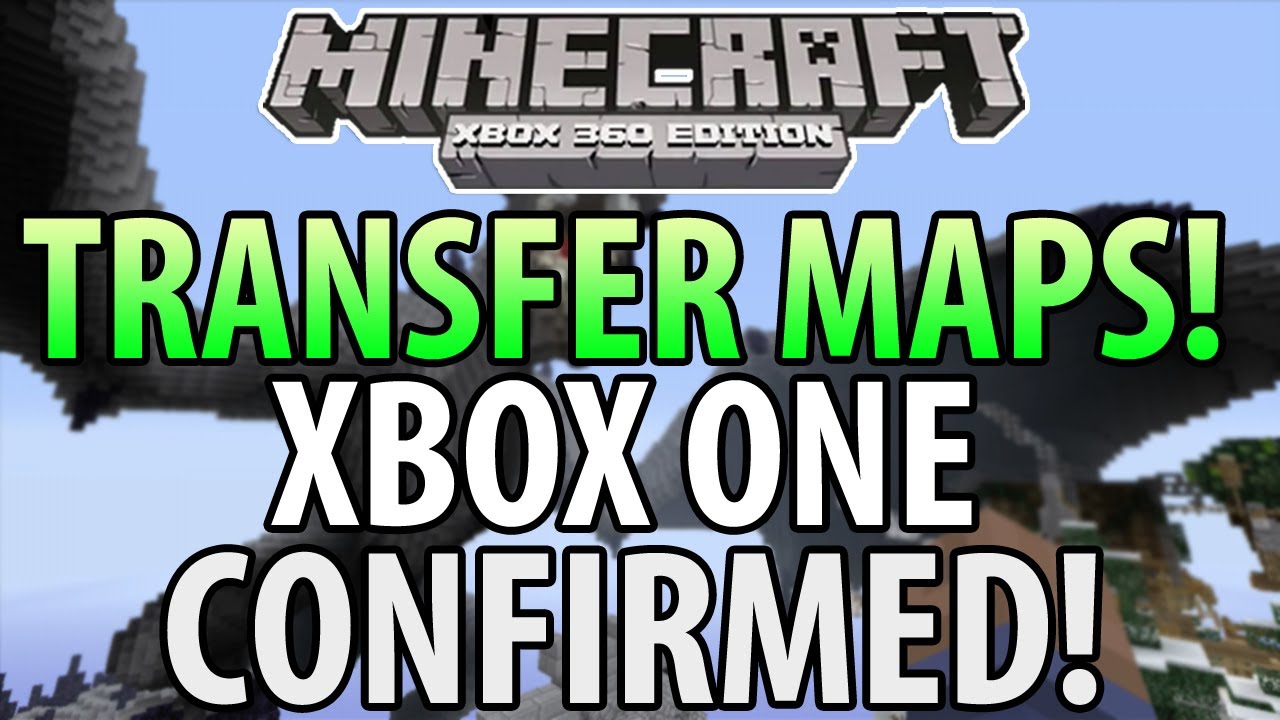 Minecraft (Xbox 360/PS3) TRANSFER MAPS TO XBOX ONE CONFIRMED