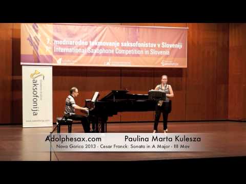 Paulina Marta Kulesza - Nova Gorica 2013 - Cesar Franck: Sonata in A Major III Mov