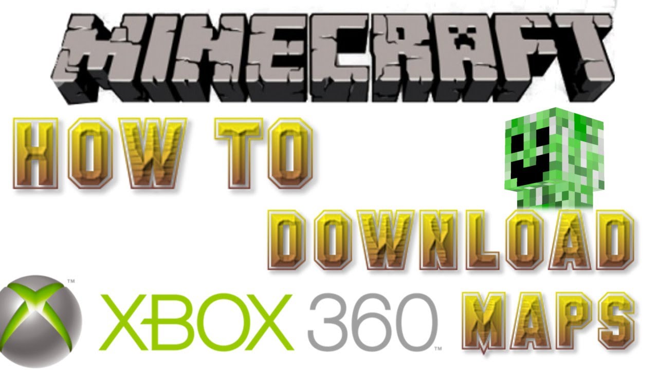 how to download maps for minecraft xbox 360