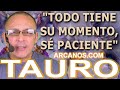 Video Horscopo Semanal TAURO  del 12 al 18 Noviembre 2023 (Semana 2023-46) (Lectura del Tarot)