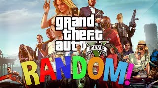 RANDOM! - GTA Online