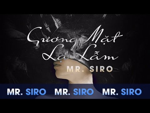 Gương Mặt Lạ Lẫm - Mr Siro (Lyrics Video)
