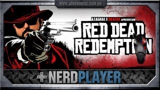 NerdPlayer 87 - Red Dead Redemption - O bom pastor