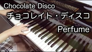 Perfume チョコレイト・ディスコ / Chocolate Disco (Piano)