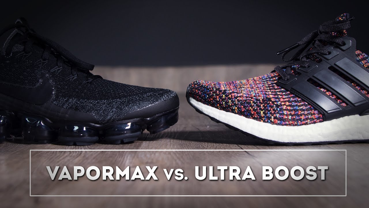ultra boost or vapormax