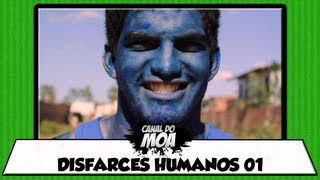 DISFARCES HUMANOS 01 - CanalDoMoa