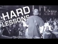 Hard Lessons